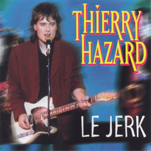 THIERRY HAZARD - Le Jerk