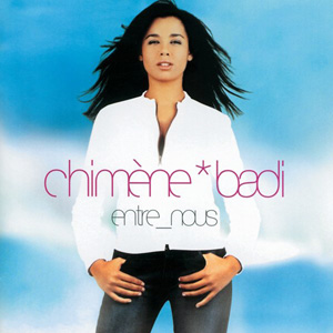 CHIMENE BADI - Entre Nous