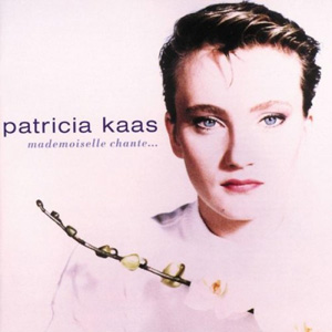 PATRICIA KAAS - Mademoiselle Chante Le Blues