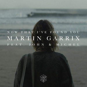 MARTIN GARRIX - Now That I've Found You