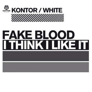 FAKE BLOOD - I Think I Like It