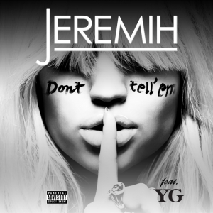JEREMIH - Don't Tell'Em (feat. YG)