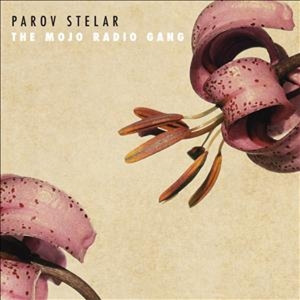 PAROV STELAR - The Mojo Radio Gang