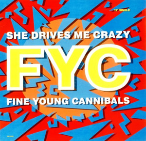 FINE YOUNG CANNIBALS - She Drives Me Crazy